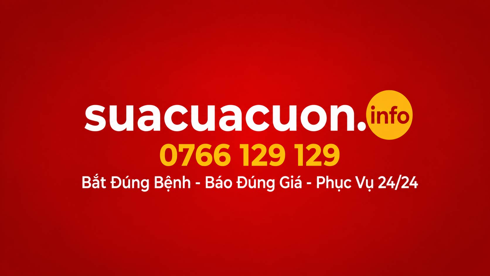 sua cua cuon .info bắt đúng bệnh báo đúng giá phục vụ 24/24h 0766 129 129